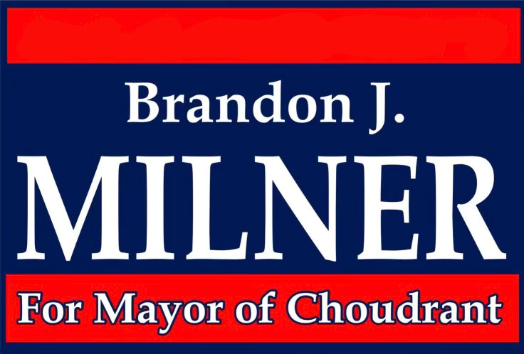 Brandon J. Milner for Mayor of Choudrant